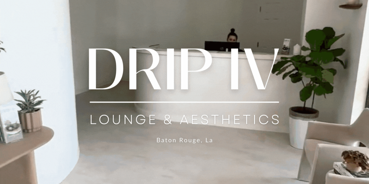 NEW! Drip IV Lounge & Aesthetics in Baton Rouge | Drip IV Therapies